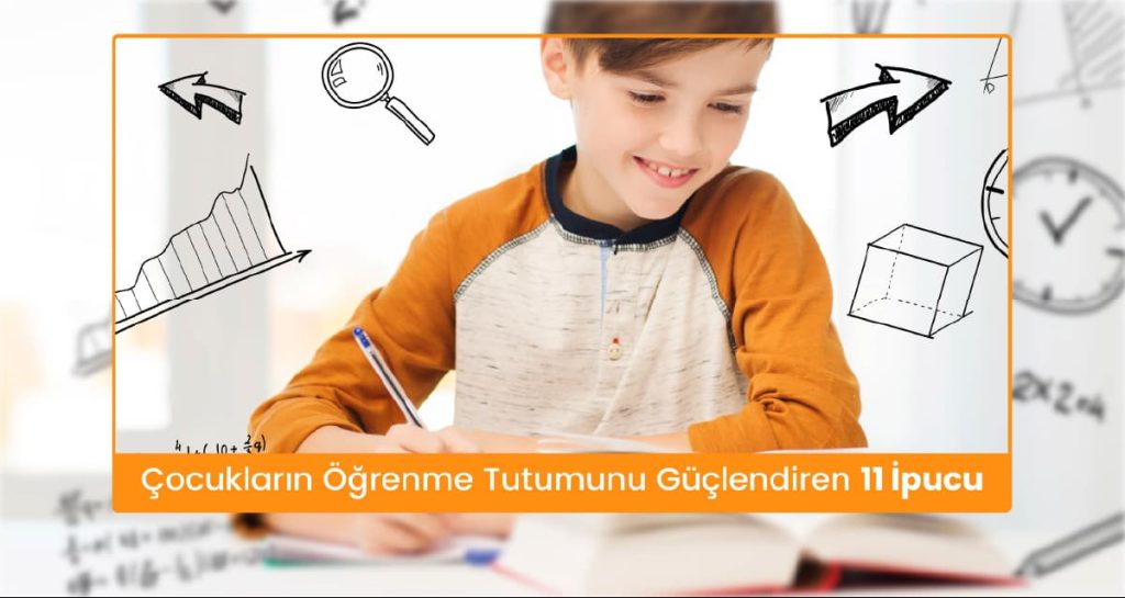 Çocukların öğrenme tutumu geliştiren 11 ipucu