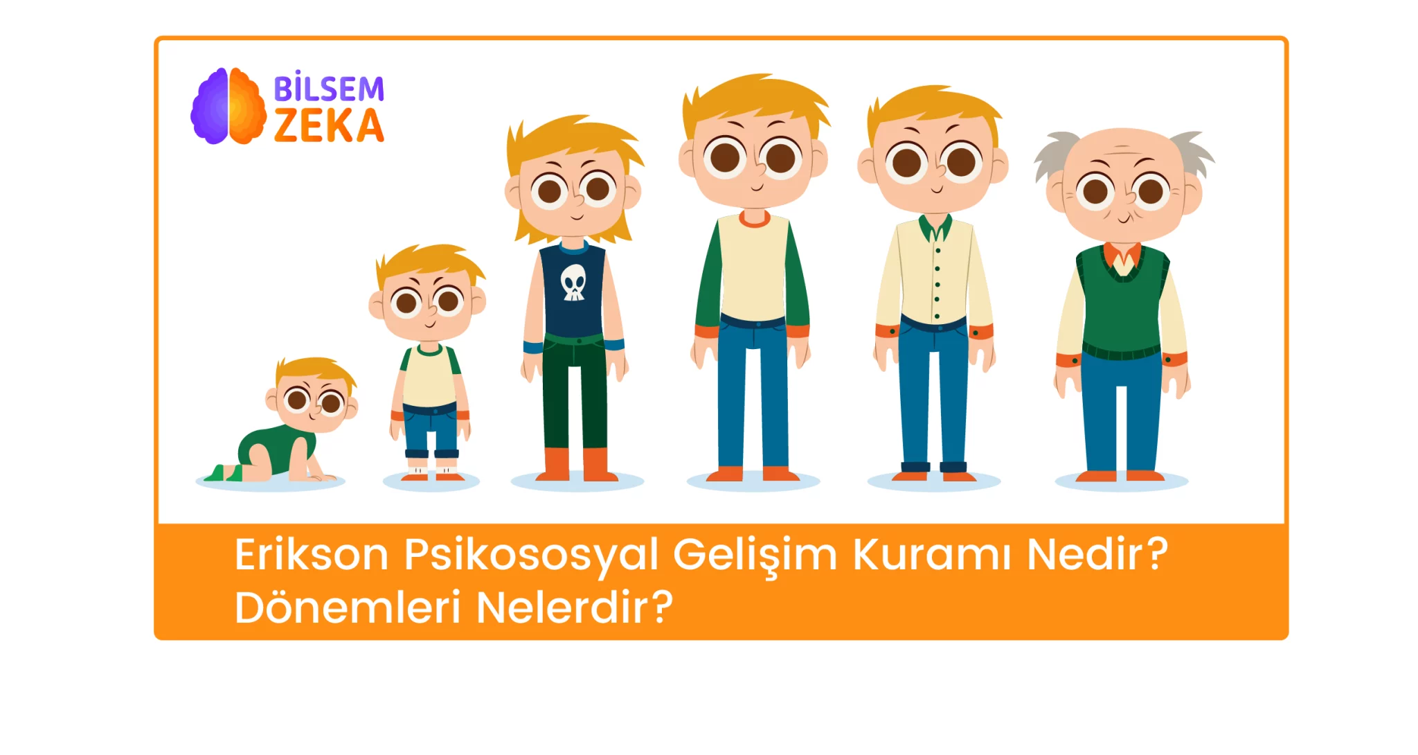 PSİKOSOSYAL GELİŞİM KURAMI NEDİR