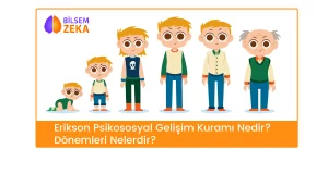 PSİKOSOSYAL GELİŞİM KURAMI NEDİR