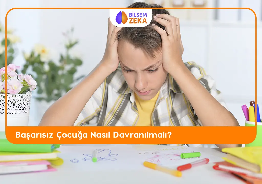 Başarısız Çocuğa Nasıl Davranmalı?