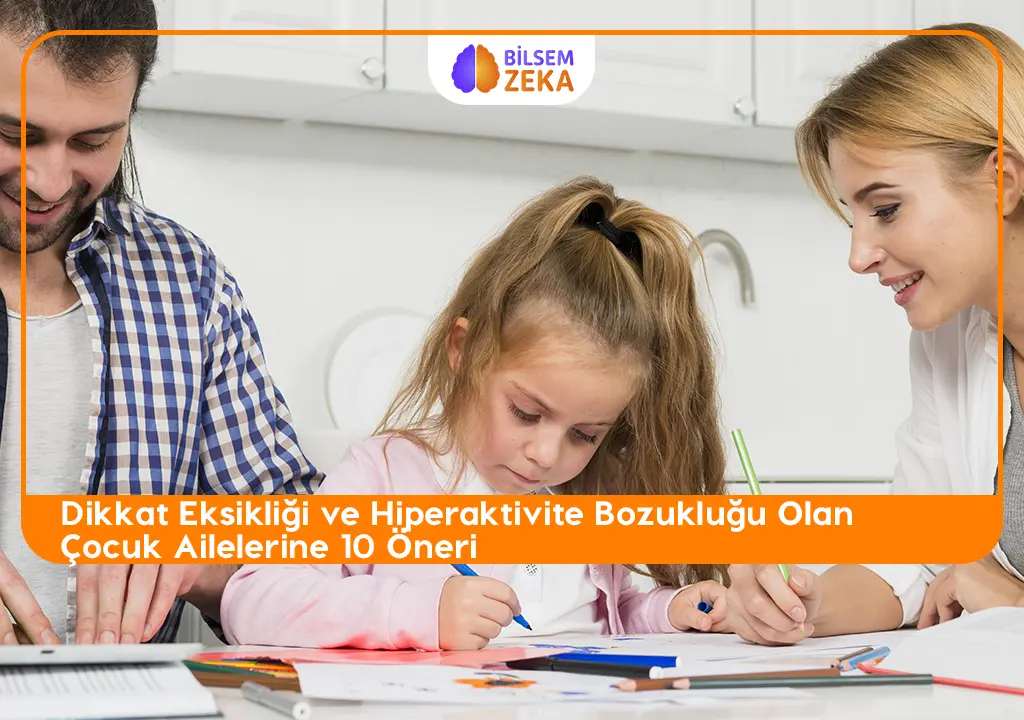 DEHB li Çocuk Ailelerine Öneriler