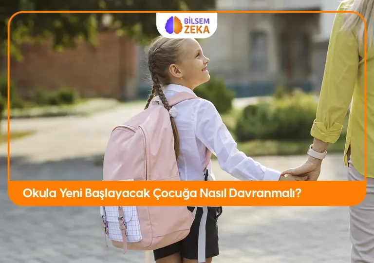 Okula Yeni Başlayacak Çocuğa Nasıl Davranmalı?