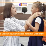 1. Sınıfa Giden Çocuğuma Nasıl Yardımcı Olabilirim